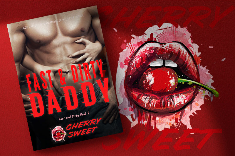 Fast and Dirty Daddy, by Cherry Sweet